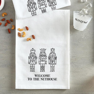 "Welcome to the Nuthouse"  Nutcracker Tea Towel