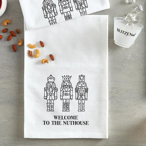 "Welcome to the Nuthouse"  Nutcracker Tea Towel