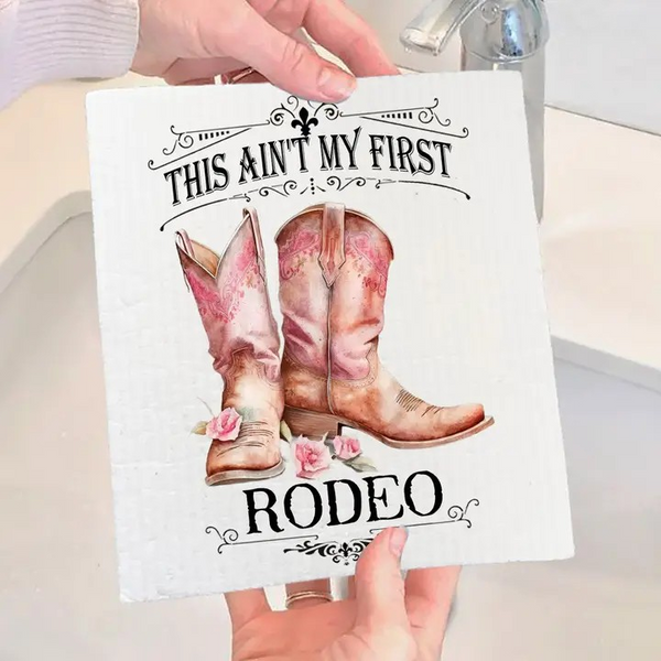Not My First Rodeo Cowboy Boots Western Swedish Dish Cloth