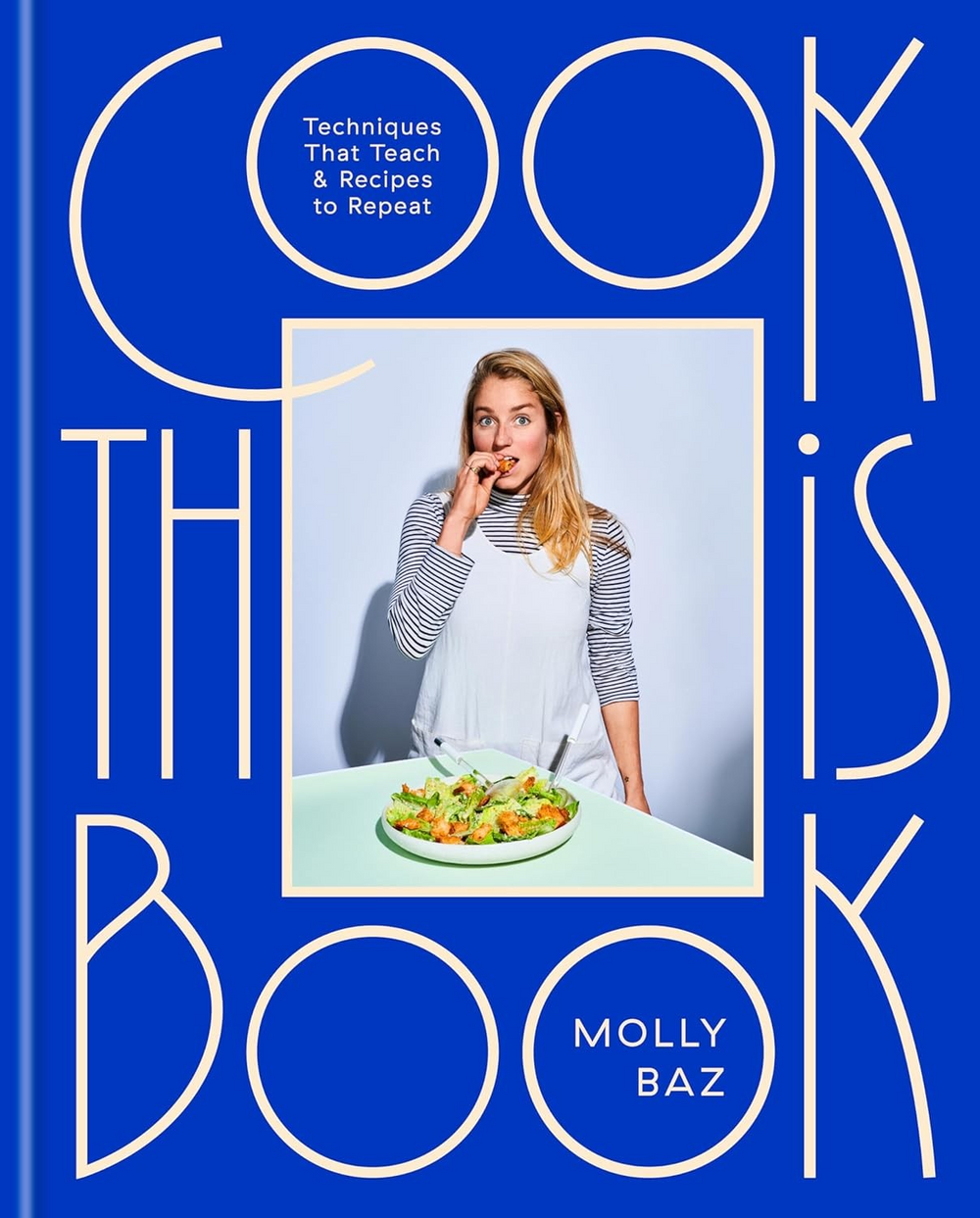 Cook This Book: Techniques That Teach and Recipes to Repeat: A Cookbook - Hardcover