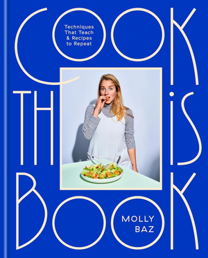 Cook This Book: Techniques That Teach and Recipes to Repeat: A Cookbook - Hardcover