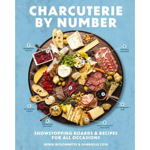 Charcuterie By Number: Showstopping Boards & Recipes