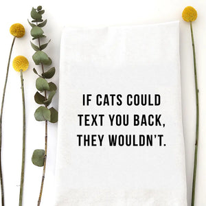 If Cats Could Text - Tea Towel