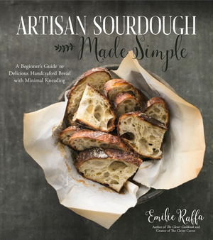 Artisan Sourdough Made Simple: A Beginner's Guide to Delicious Handcrafted Bread with Minimal Kneading - Paperback