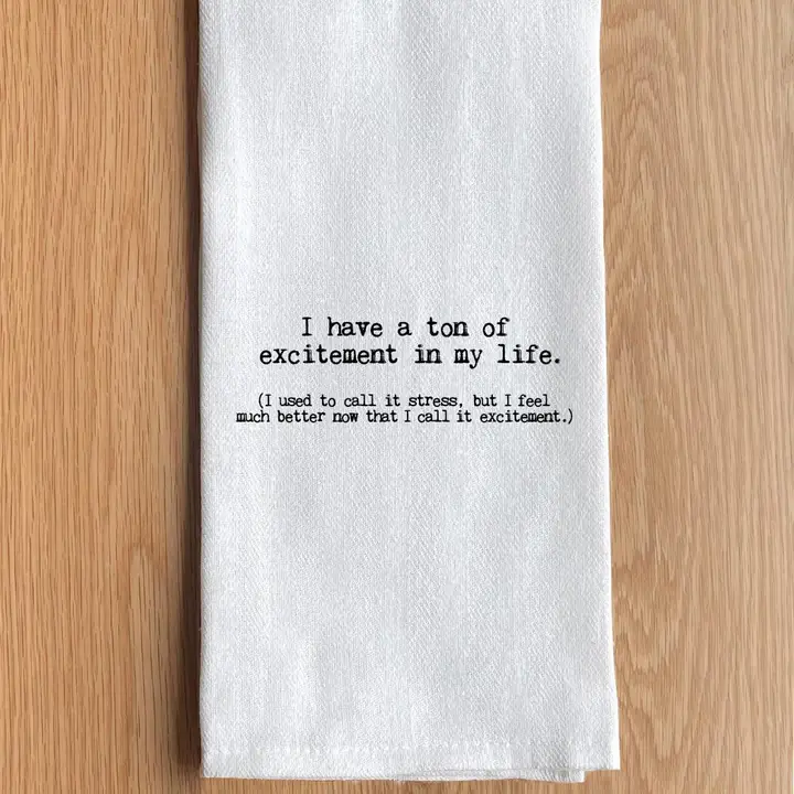 I Have A Ton Of Excitement Tea Towel