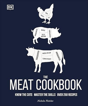 The Meat Cookbook: Know the Cuts, Master the Skills, over 250 Recipes by Nichola Fletcher