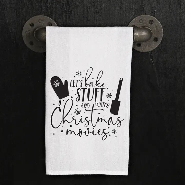 Lets Bake Stuff and Watch Christmas Movies Tea Towel