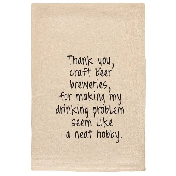 Thank You Craft Beer Breweries -Drinking Problem Tea Towel
