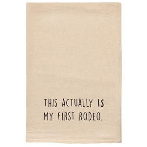 This Actually Is My First Rodeo Funny Kitchen Tea Towel