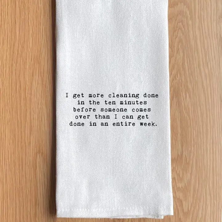 I Get More Cleaning Done Tea Towel