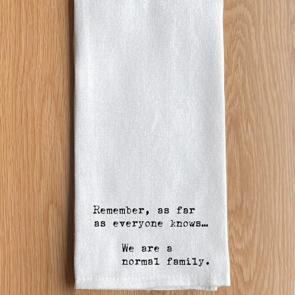 Remember, As Far As Everyone Knows We Are A Normal Family