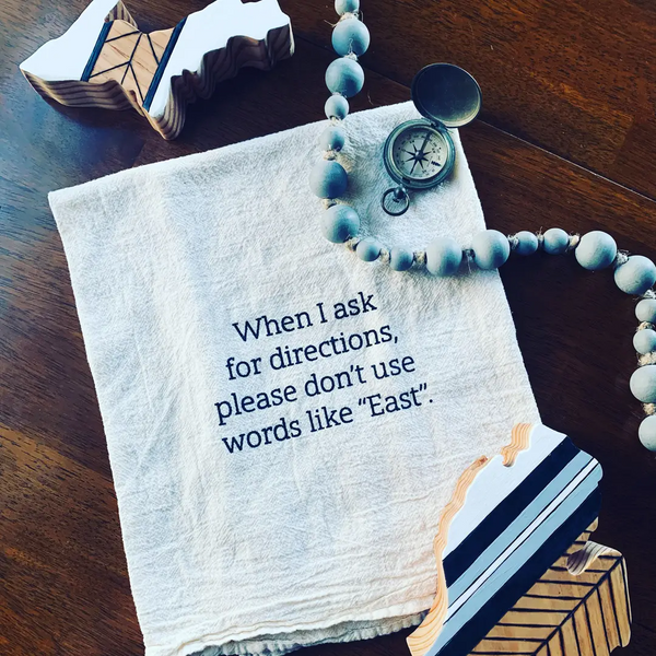 Ask For Directions Comical and Funny Kitchen Tea Towel