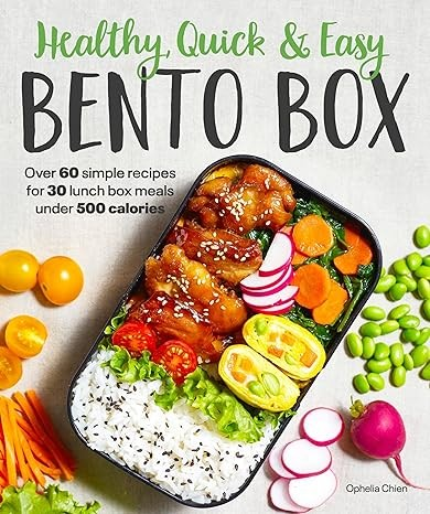 Healthy, Quick & Easy Bento Box by Ophelia Chien