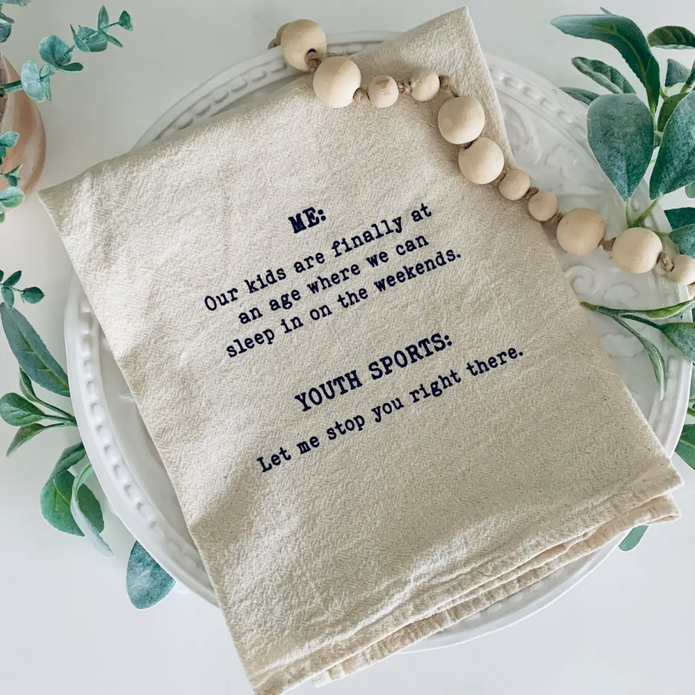 Our Kids Are At An Age We Can Sleep Youth Sports Tea Towels