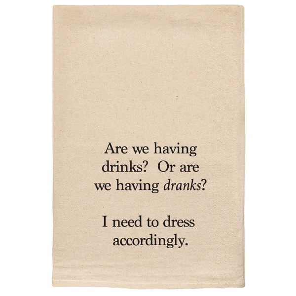 Are We Having Drinks or Dranks Sassy Kitchen Tea Towels
