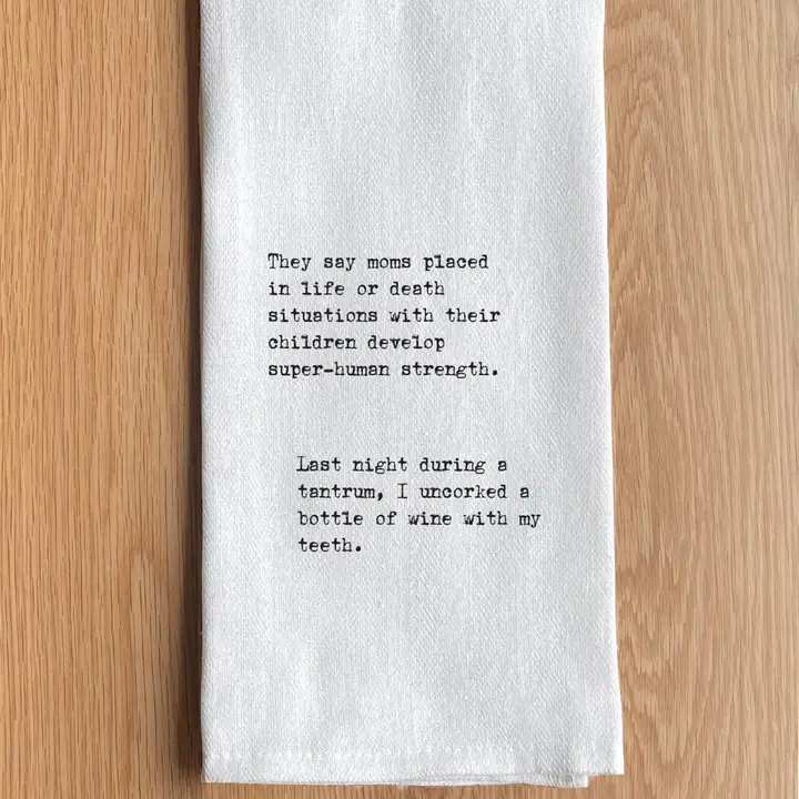 They Say Moms Placed In Life Tea Towel