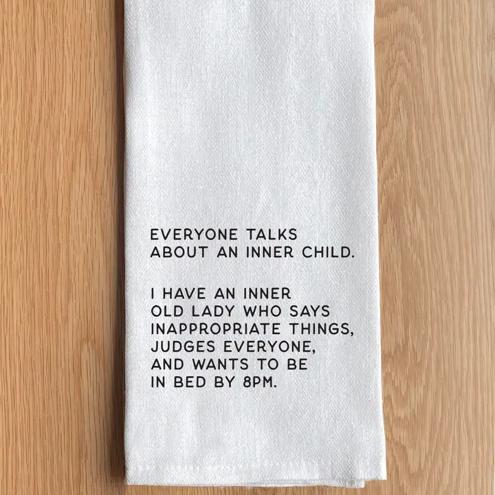 Everyone Talks About An Inner Child Tea Towel