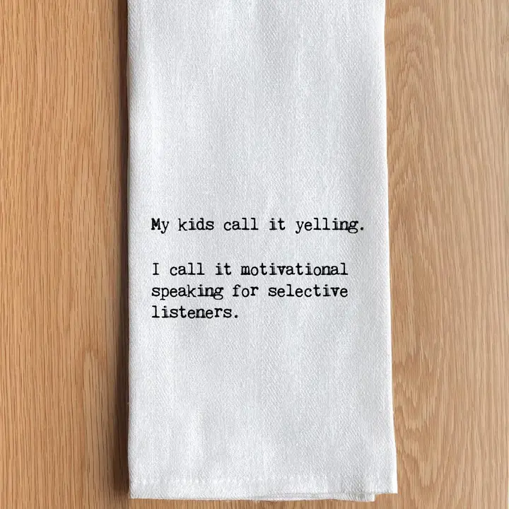 My Kids Call It Yelling Tea Towel