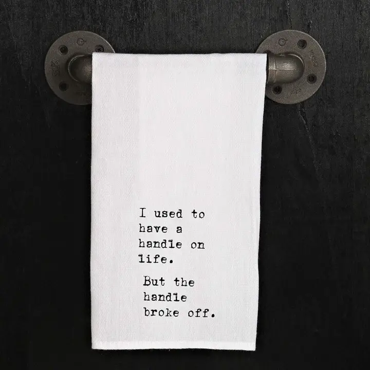 I Used To Have A Handle Tea Towel