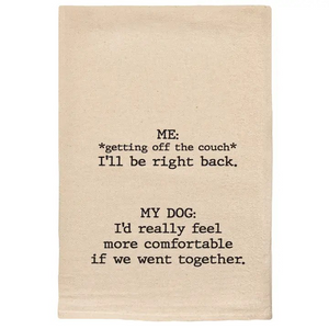 I'd Really Feel More Comfortable If We Went Together Towel