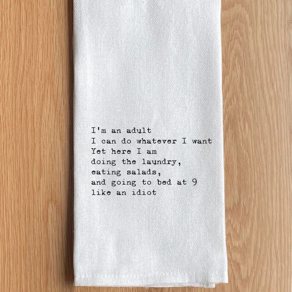 I'm An Adult. I Can Do Whatever I Want.…Tea Towel