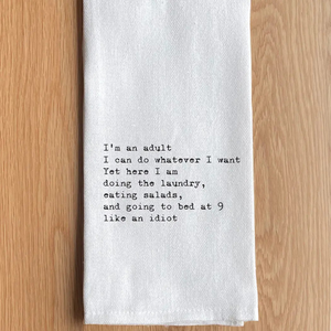 I'm An Adult. I Can Do Whatever I Want.…Tea Towel