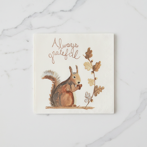 Squirrel on a Dinner Napkin, with the verbiage Always Grateful